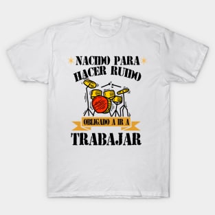 Drummer Regalo Música Baterista Nacido Para Tocar La Batería Camiseta T-Shirt